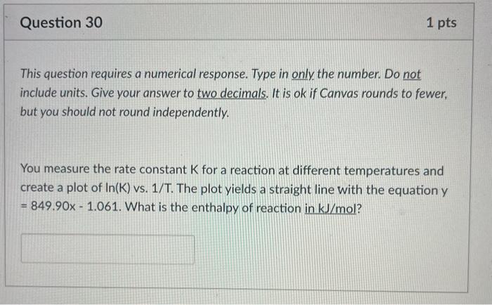 Solved Question 30 1 pts This question requires a numerical | Chegg.com
