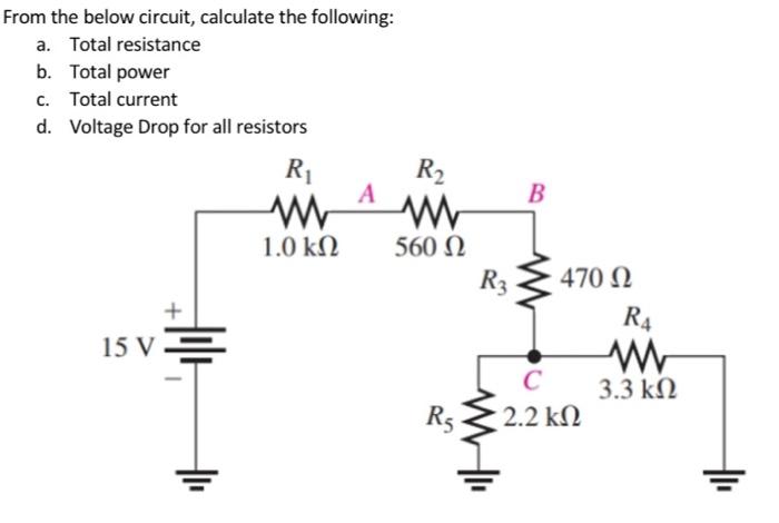 Solved From The Below Circuit, Calculate The Following: A. | Chegg.com