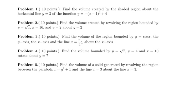 Solved Problem 1. 10 points. Find the volume created by the | Chegg.com
