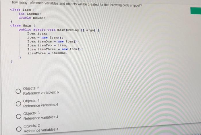Solved How many reference variables and objects will be | Chegg.com