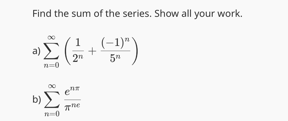 Solved Find the sum of the series. Show all your | Chegg.com