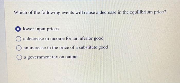 Solved Which of the following events will cause a decrease | Chegg.com