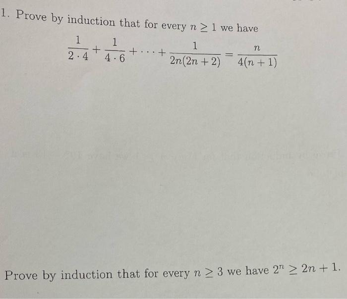 Solved 1. Prove by induction that for every n≥1 we have | Chegg.com
