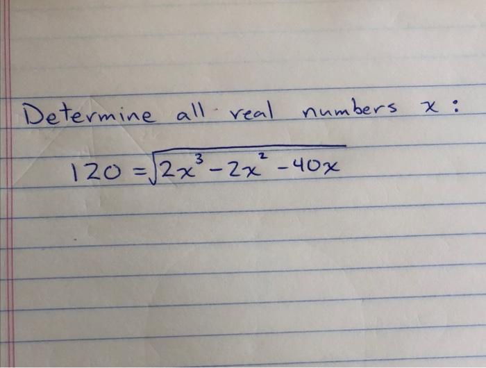 Determine all real numbers x: 2x³² - 2x² - 40x 120