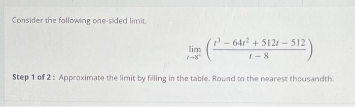 Solved Consider The Following One Sided Limit Step 1 Of 2 Chegg Com   Image