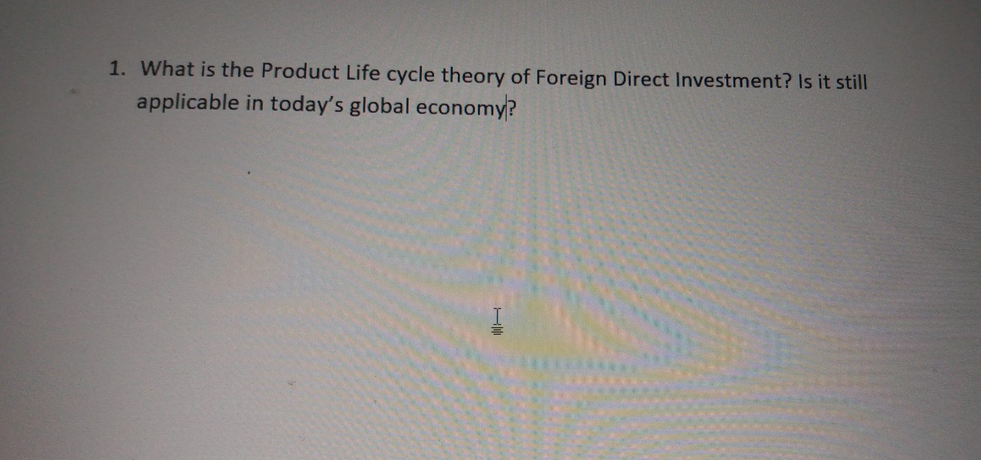 Solved 1. What is the Product Life cycle theory of Foreign