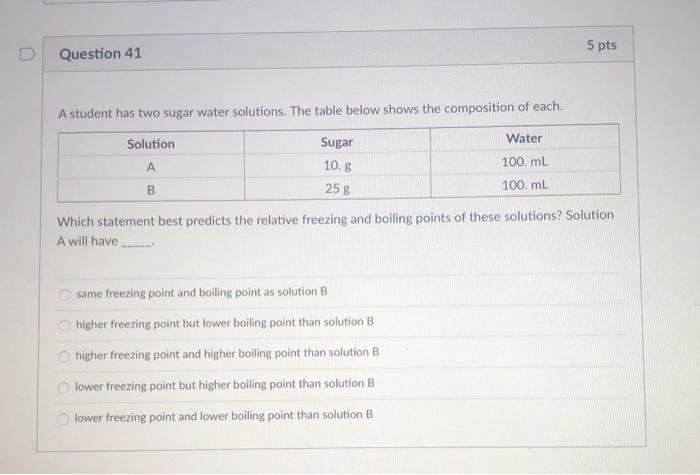 Solved 5 pts D Question 41 A student has two sugar water | Chegg.com