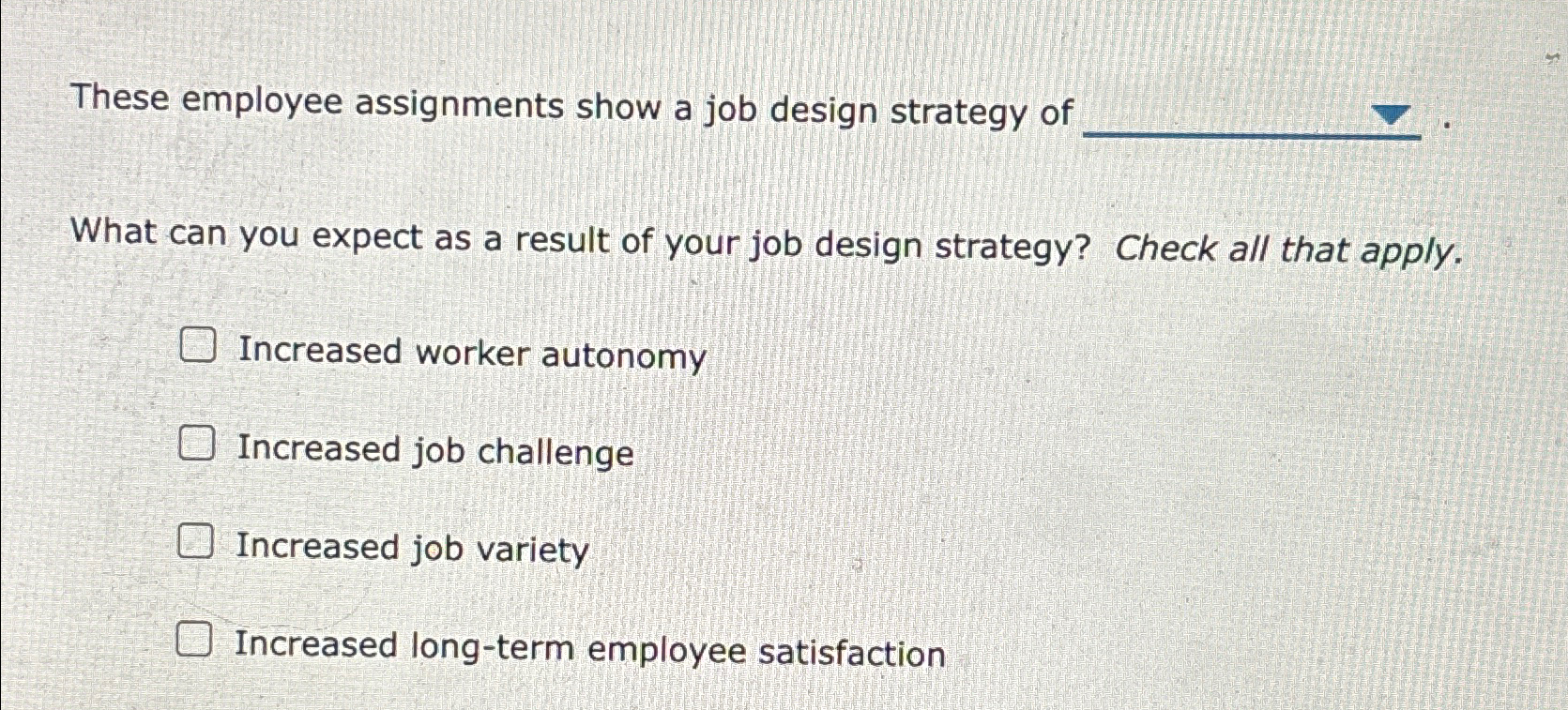 Solved These employee assignments show a job design strategy