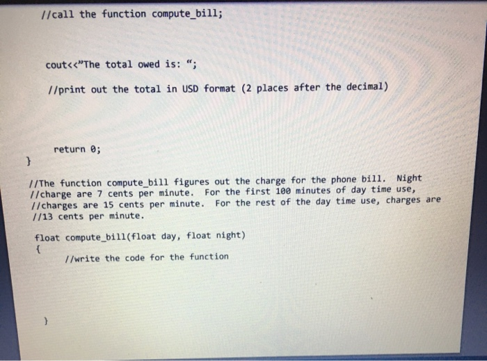 Solved //call the function compute_bill; cout