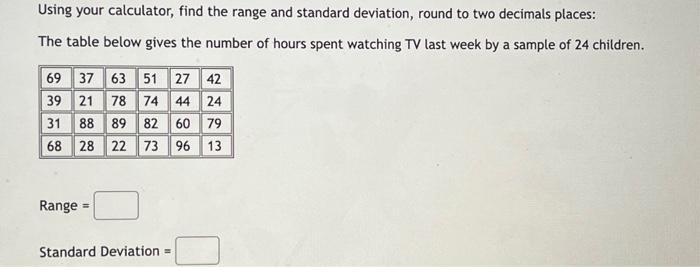 Solved Using your calculator, find the range and standard | Chegg.com