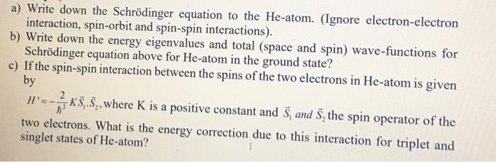 Solved a) Write down the Schrödinger equation to the | Chegg.com