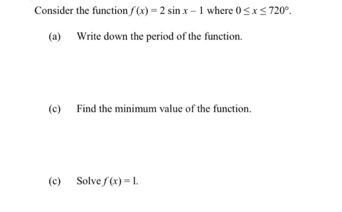 Solved Consider the function f (x) = 2 sin x - 1 where 0 | Chegg.com