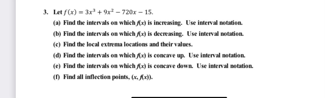 Solved Let f(x)=3x3+9x2-720x-15.(a) ﻿Find the intervals on | Chegg.com