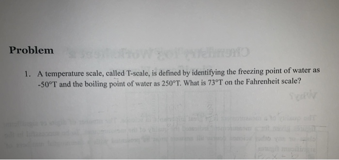 Solved Problem 1. A temperature scale, called T-scale, is | Chegg.com
