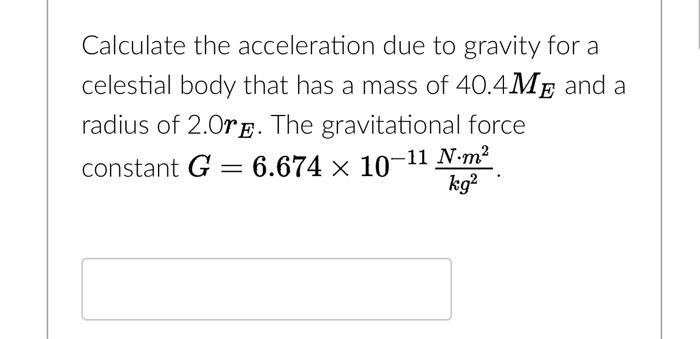 Solved Calculate the acceleration due to gravity for a | Chegg.com