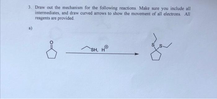 Solved 3. Draw out the mechanism for the following | Chegg.com