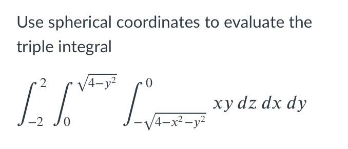 Solved Use spherical coordinates to evaluate the triple | Chegg.com