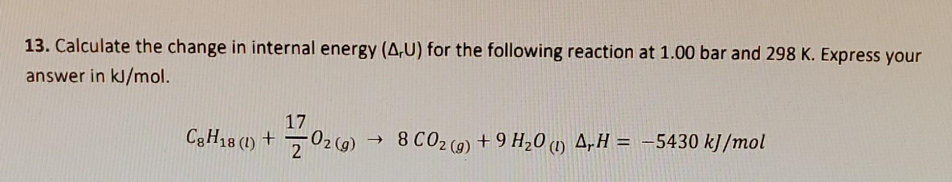 Solved 13. Calculate The Change In Internal Energy (A,U) For | Chegg.com