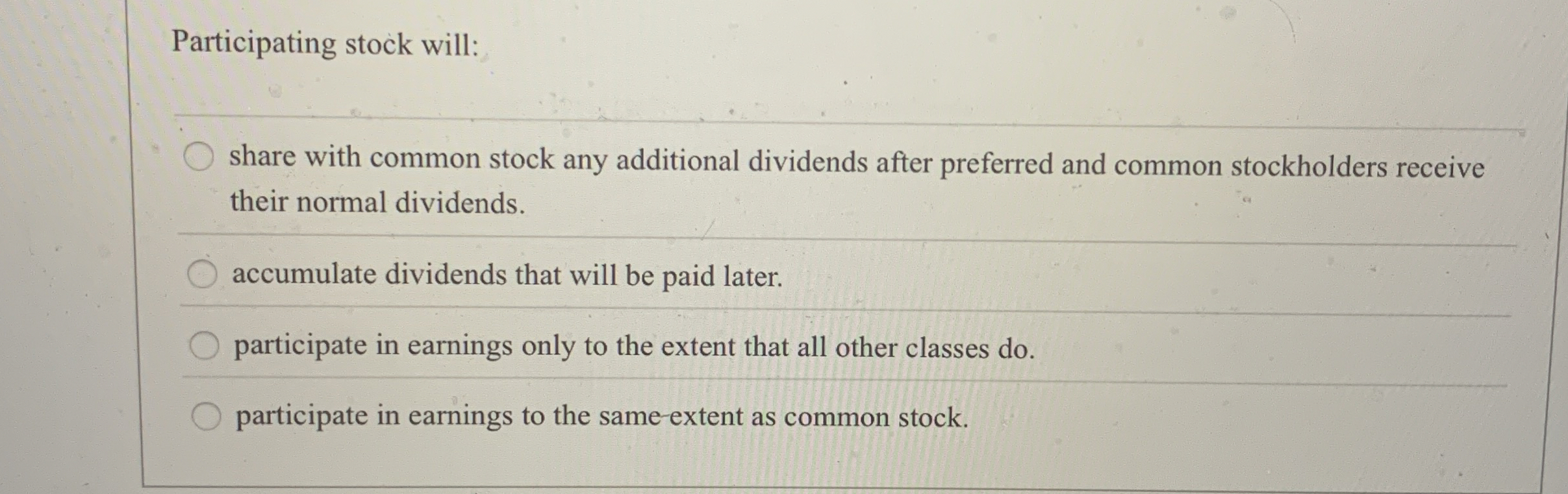 Solved Participating stock will:share with common stock any | Chegg.com