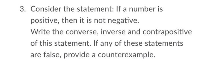 Solved 3. Consider the statement: If a number is positive, | Chegg.com