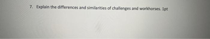 Solved 7. Explain the differences and similarities of | Chegg.com