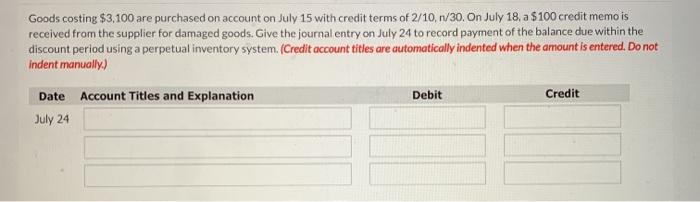 Solved Goods Costing 3 100 Are Purchased On Account On July Chegg Com