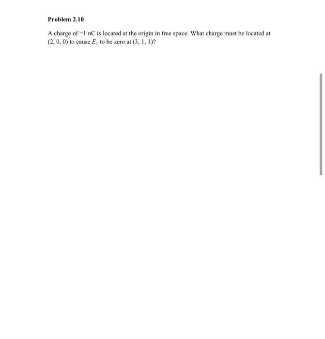 Solved Problem 2.10 A charge of -1 nC is located at the | Chegg.com