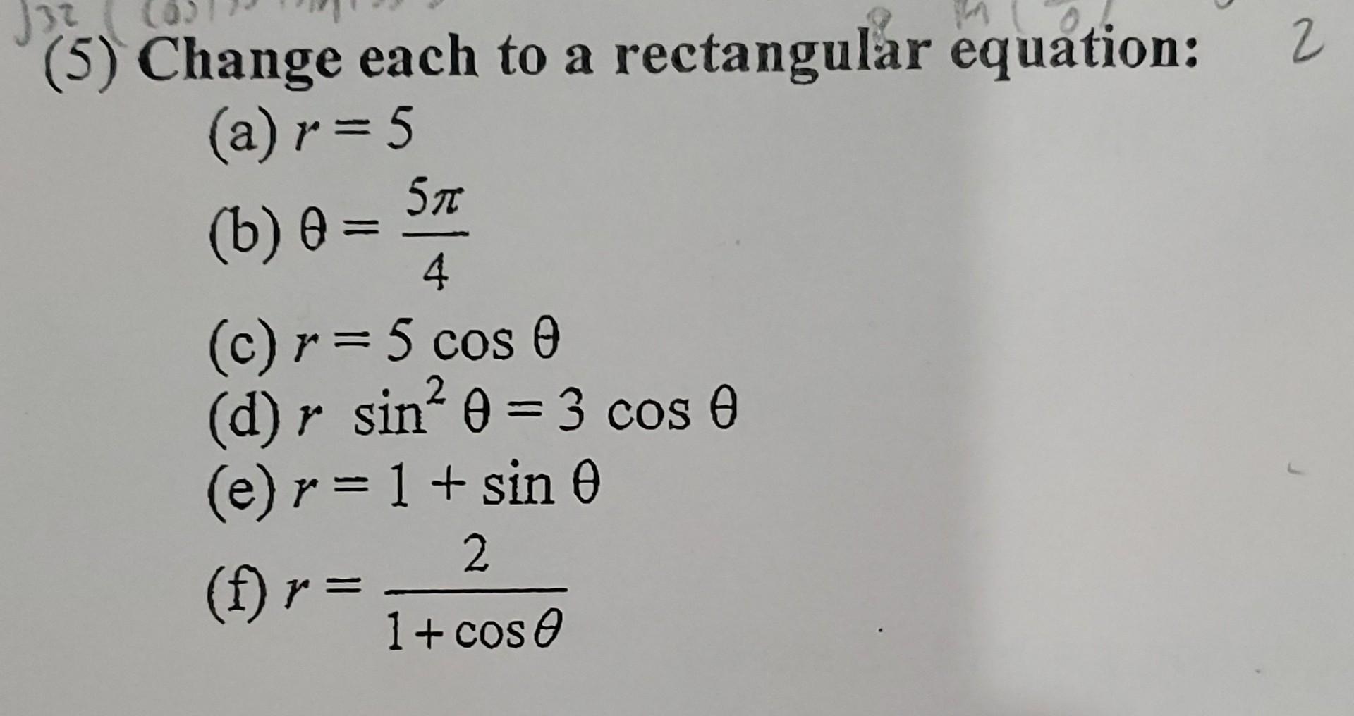 Solved 2 2 122 (5) Change each to a rectangular equation: | Chegg.com