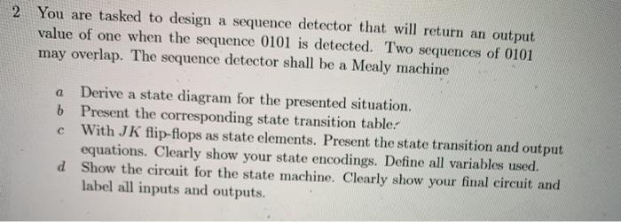 Solved 2 You are tasked to design a sequence detector that | Chegg.com