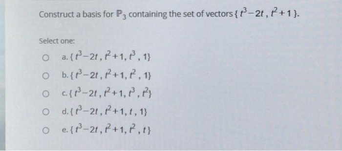 Solved Construct A Basis For P Containing The Set Of Vec Chegg Com