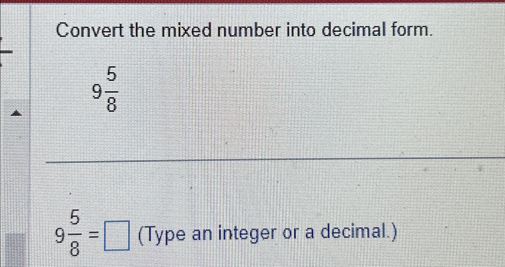 Solved Convert the mixed number into decimal | Chegg.com