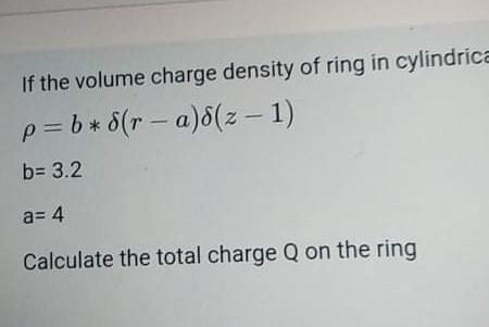 Solved If the volume charge density of ring in cylindrica | Chegg.com