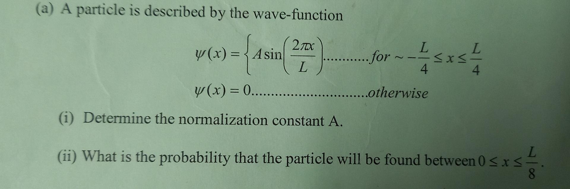 Solved (a) A Particle Is Described By The Wave-function | Chegg.com