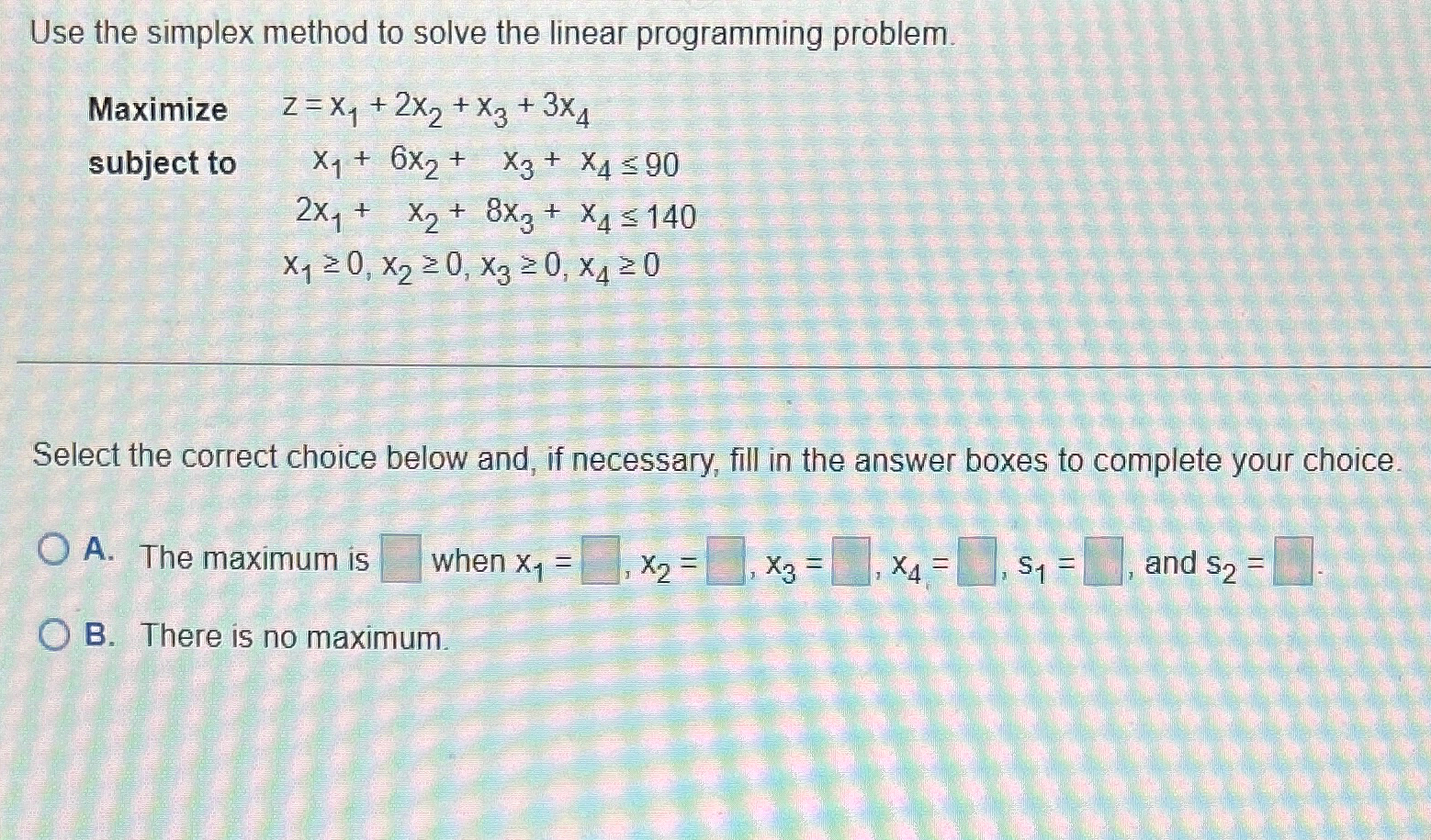 Solved Use the simplex method to solve the linear | Chegg.com