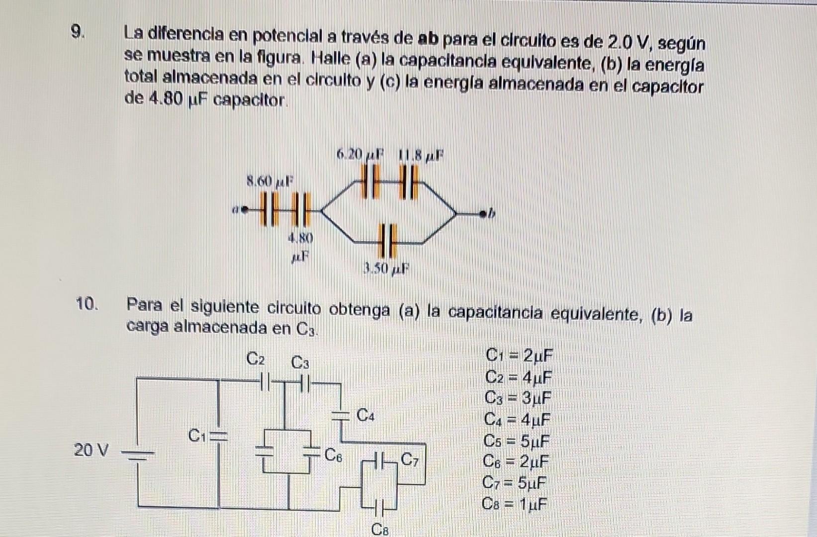 La diferencla en potenclal a través de ab para el clrculto es de \( 2.0 \mathrm{~V} \), según se muestra en la figura. Halle