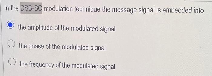 Solved In the DSB-SC modulation technique the message signal | Chegg.com