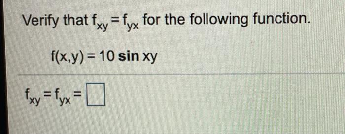 Solved Verify That Fxy Fyx For The Following Function 