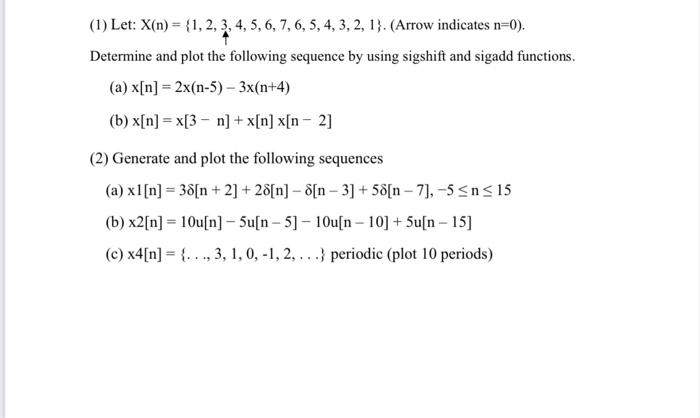 Solved (1) Let: X(n)={1,2,3,4,5,6,7,6,5,4,3,2,1}. (Arrow | Chegg.com