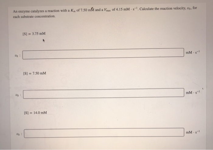 An Enzyme Catalyzes A Reaction With A K Of 7 50 Mm Chegg Com