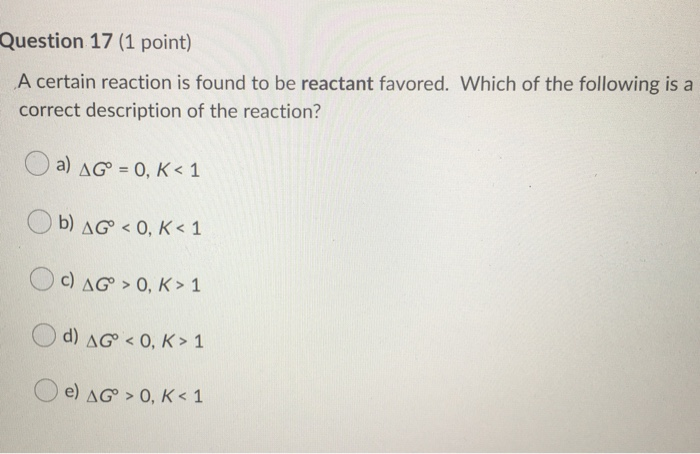 Solved Question 17 (1 point) A certain reaction is found to | Chegg.com