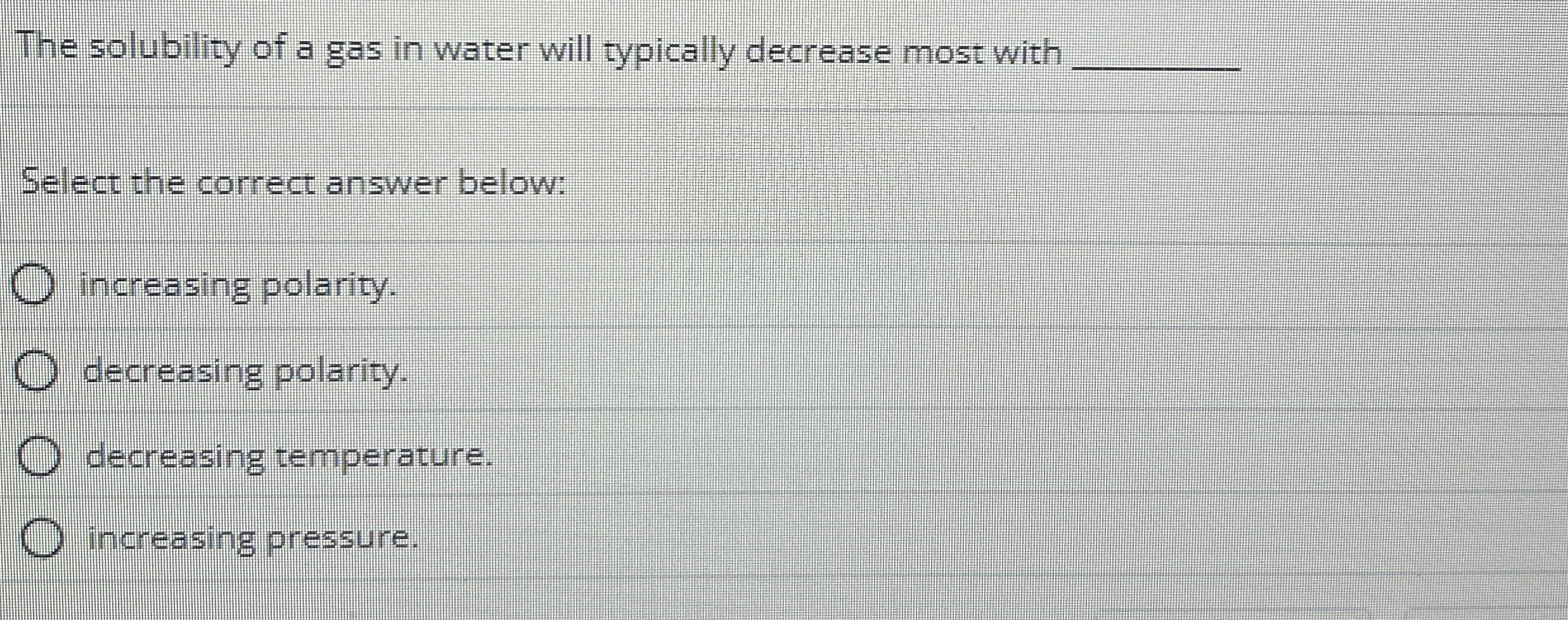 Solved The solubility of a gas in water will typically | Chegg.com