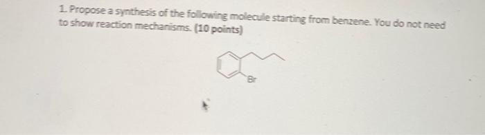 Solved 1. Propose a synthesis of the following molecule | Chegg.com