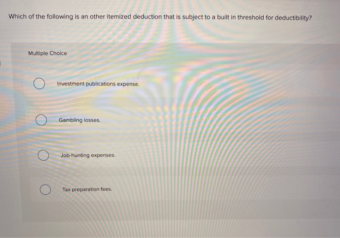 Solved Which Of The Following Is An Other Itemized Deduction | Chegg.com