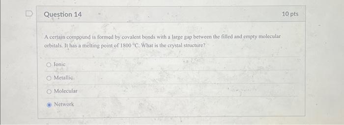 Solved Question 14 A certain compound is formed by covalent | Chegg.com