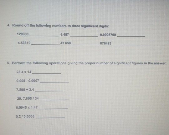 Solved 4. Round Off The Following Numbers To Three | Chegg.com