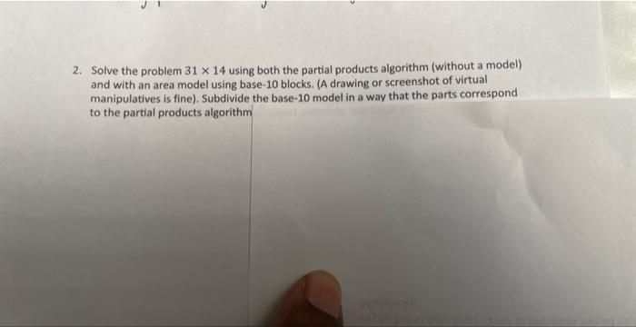 Solved 2. Solve the problem 31×14 using both the partial | Chegg.com