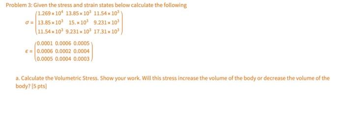 Solved Problem 3: Given the stress and strain states below | Chegg.com