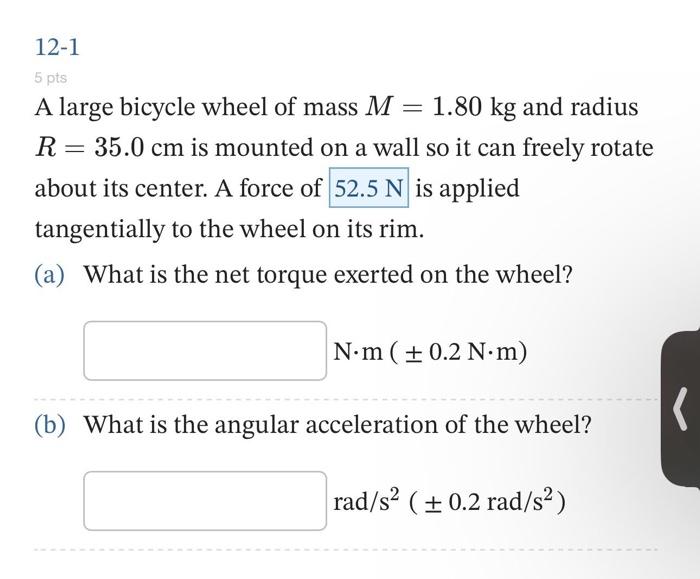 Solved 12−1 5 pts A large bicycle wheel of mass M=1.80 kg | Chegg.com