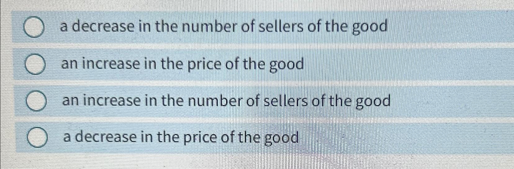 Solved a decrease in the number of sellers of the goodan | Chegg.com