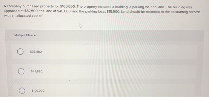A Company Purchased Property For $100 000 Solved A company purchased property for $100,000. The | Chegg.com